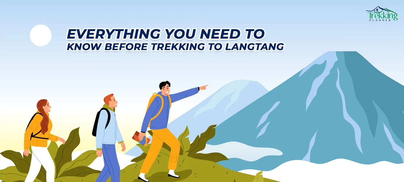Everything you need to know before Trekking to Langtang