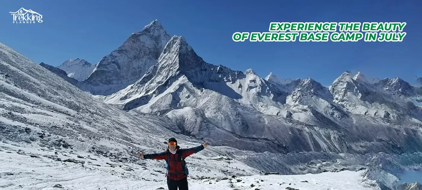 Experience the Beauty of Everest Base Camp in July