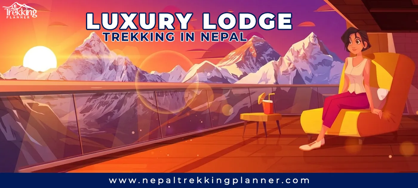 Luxury Lodge Trekking in Nepal
