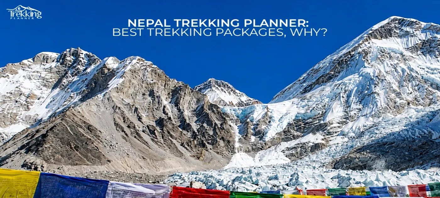Nepal Trekking Planner: Best Trekking Packages, Why?